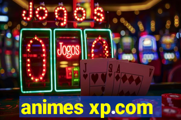 animes xp.com